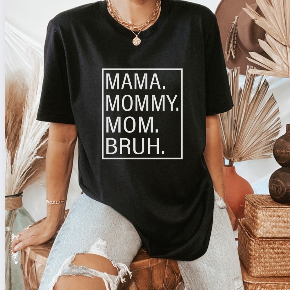 NEW Mama Mommy Mom Bruh graphic t shirt